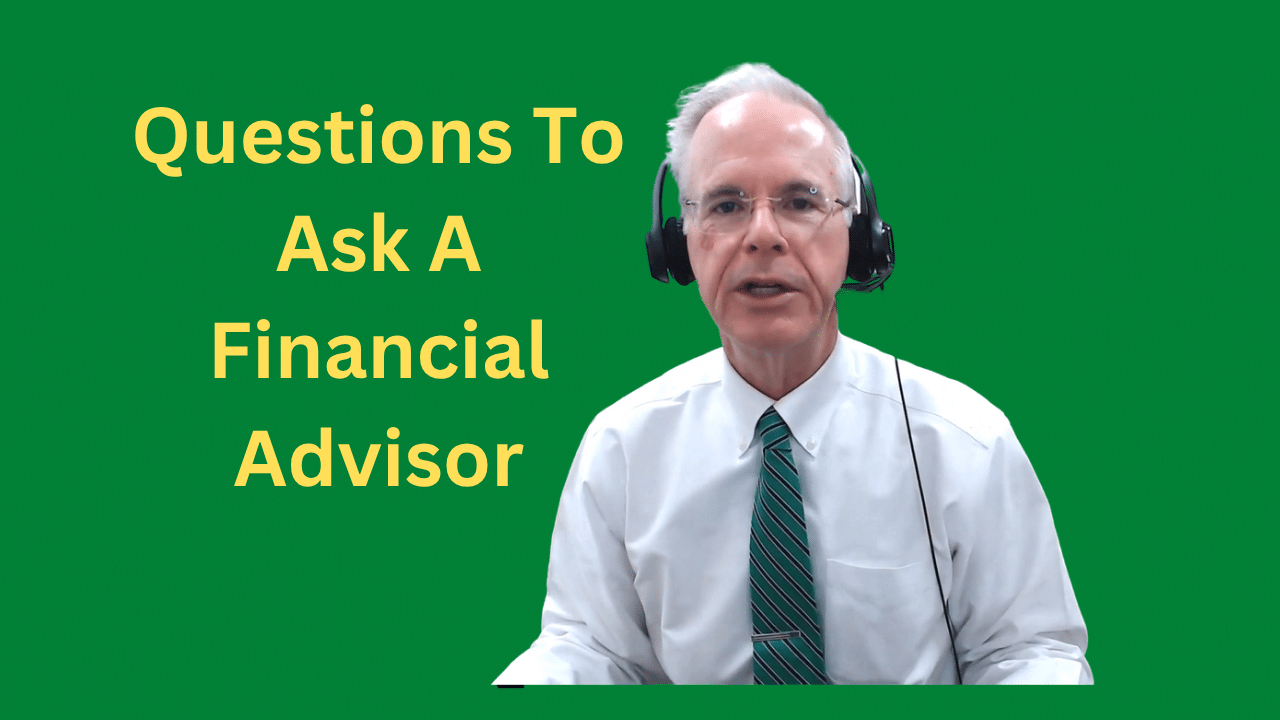Questions To Ask A Financial Advisor Questions To Ask A Financial Advisor