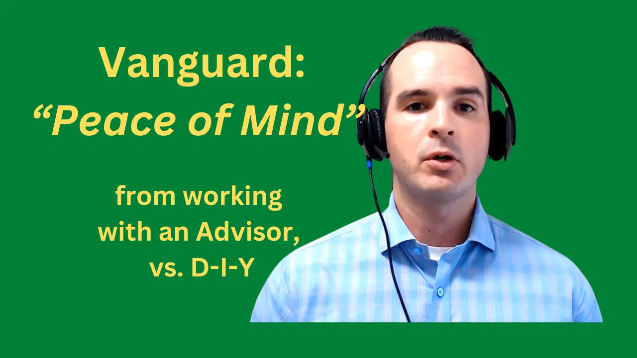 Peace of Mind - working with an advisor: Vanguard