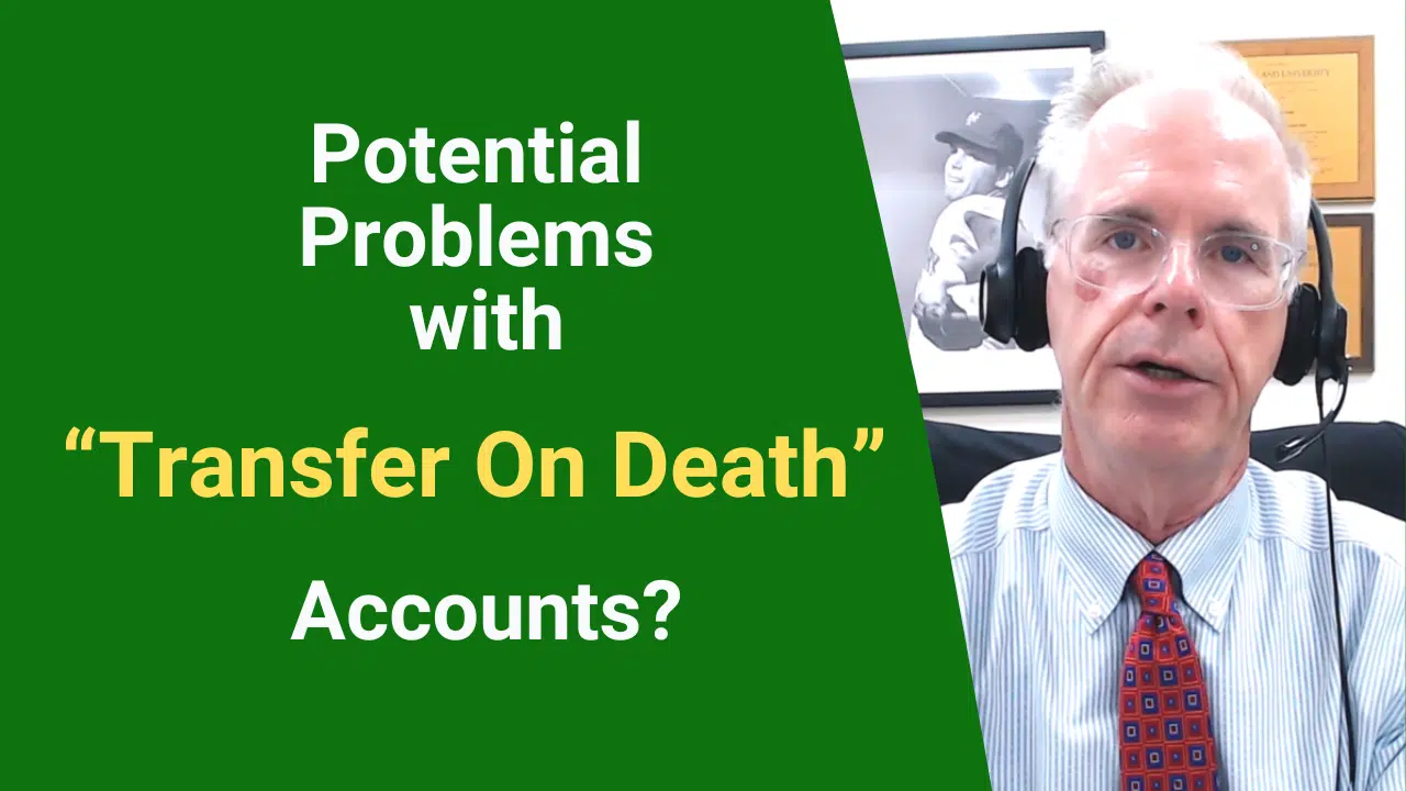 Potential Problems with Transfer On Death Accounts?