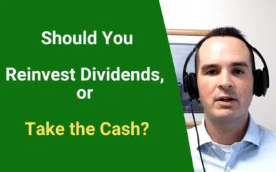 Should You Reinvest Dividends or Take the Cash?