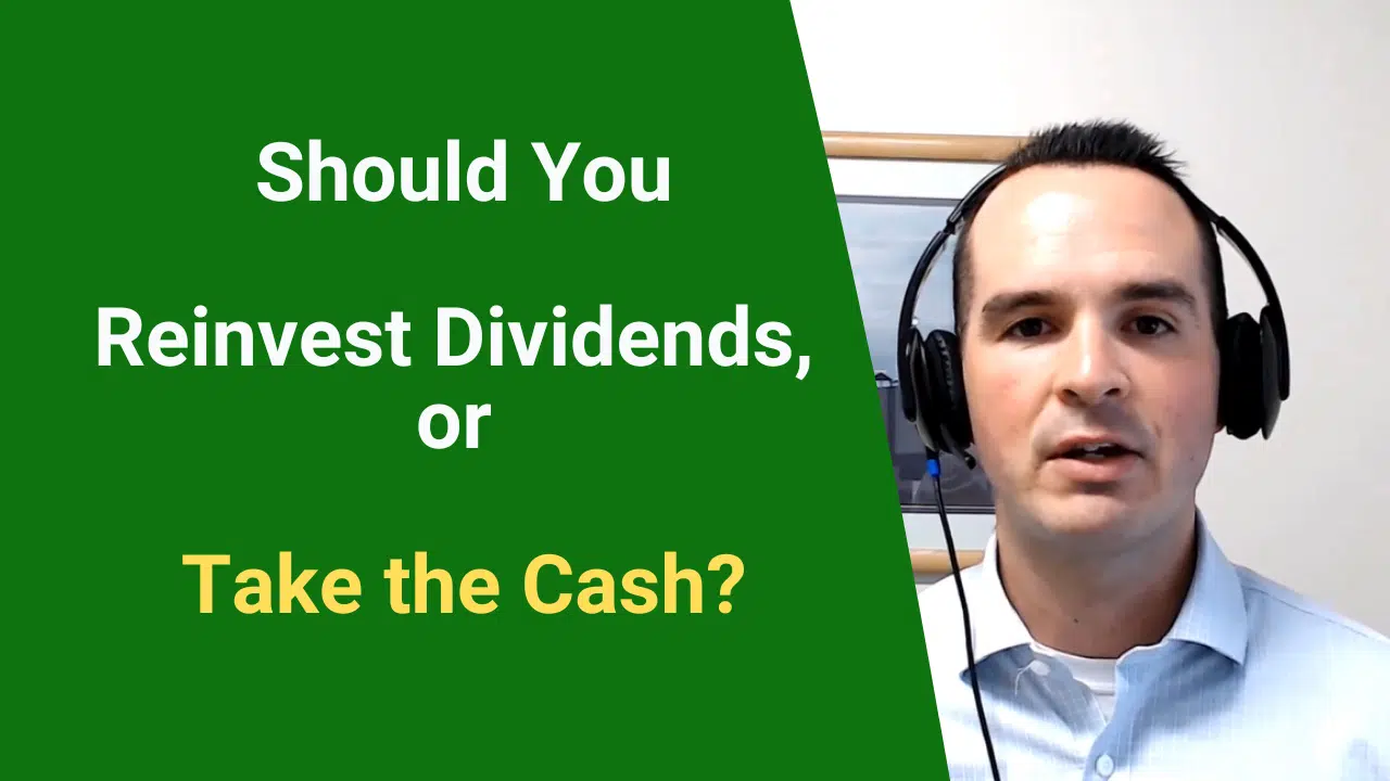 Should You Reinvest Dividends or Take the Cash