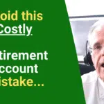 Avoid This Costly Retirement Account Mistake