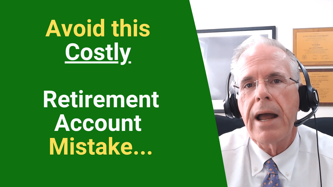 Avoid This Costly Retirement Account Mistake