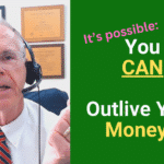 You Can Outlive Your Money