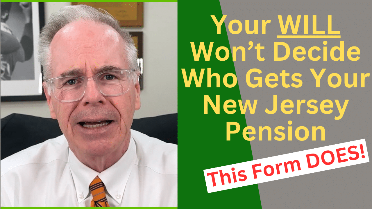 Your Beneficiary Form Decides Who Gets Your NJ Pension