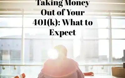 Taking Money Out of Your 401(k): What to Expect