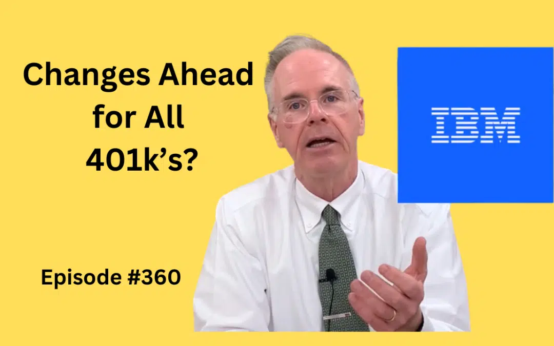 401k Plan Changes?  Episode 360