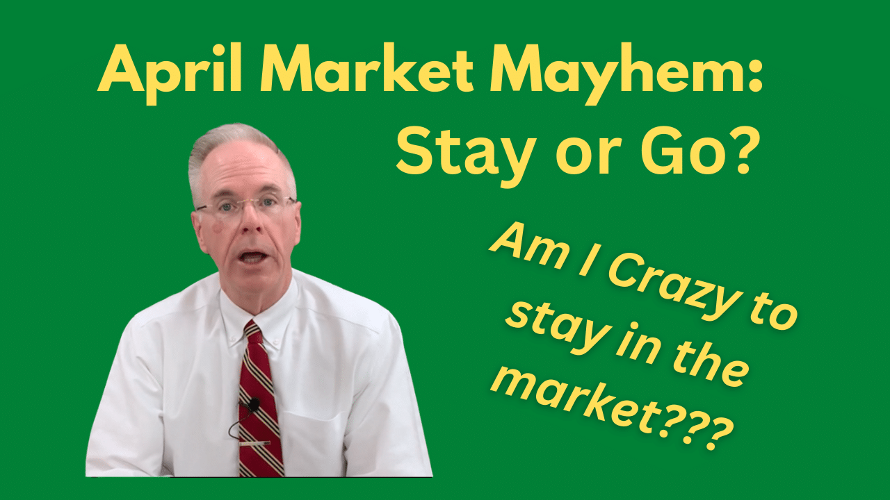 April Market Mayhem Stay or Go Am I Crazy (1) April Market Mayhem Stay or Go Am I Crazy