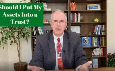 Should I Put My Assets Into a Trust?