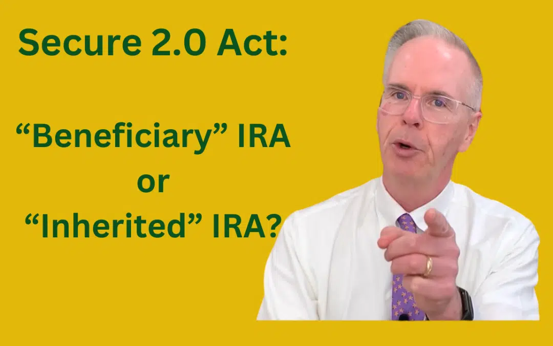 Beneficiary IRA, Inherited IRA, SECURE 2.0 Act