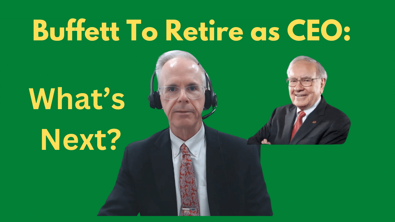 Buffett to Retire as CEO; What’s Next Buffett to Retire as CEO; What's Next