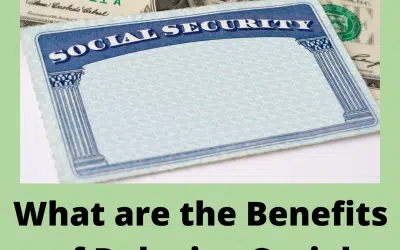 What Are the Benefits of Delaying Social Security?
