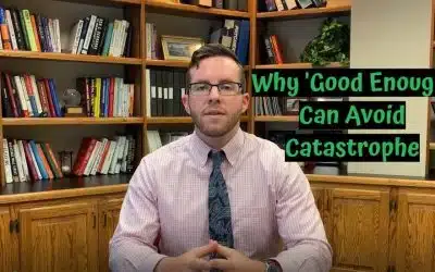 Why ‘Good Enough’ Can Avoid Catastrophe