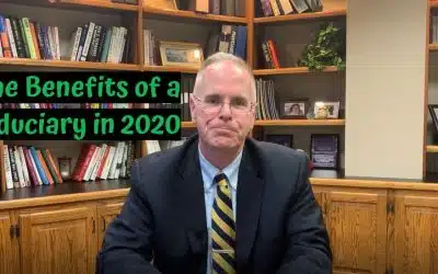 The Benefit of a Fiduciary in 2020