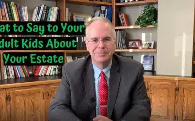 What to Say to Your Adult Kids About Your Estate