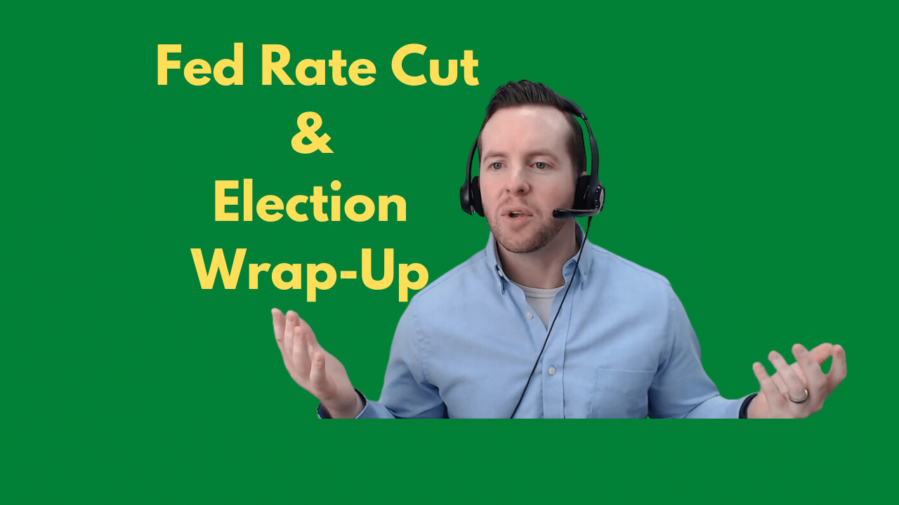 Fed Rate Cut & Election Wrap-Up Fed Rate Cut & Election Wrap-Up