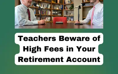 Teachers Beware of High Fees in Your Retirement Account