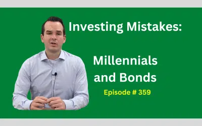 Investing Mistakes: Millennials and Bonds, Episode 359