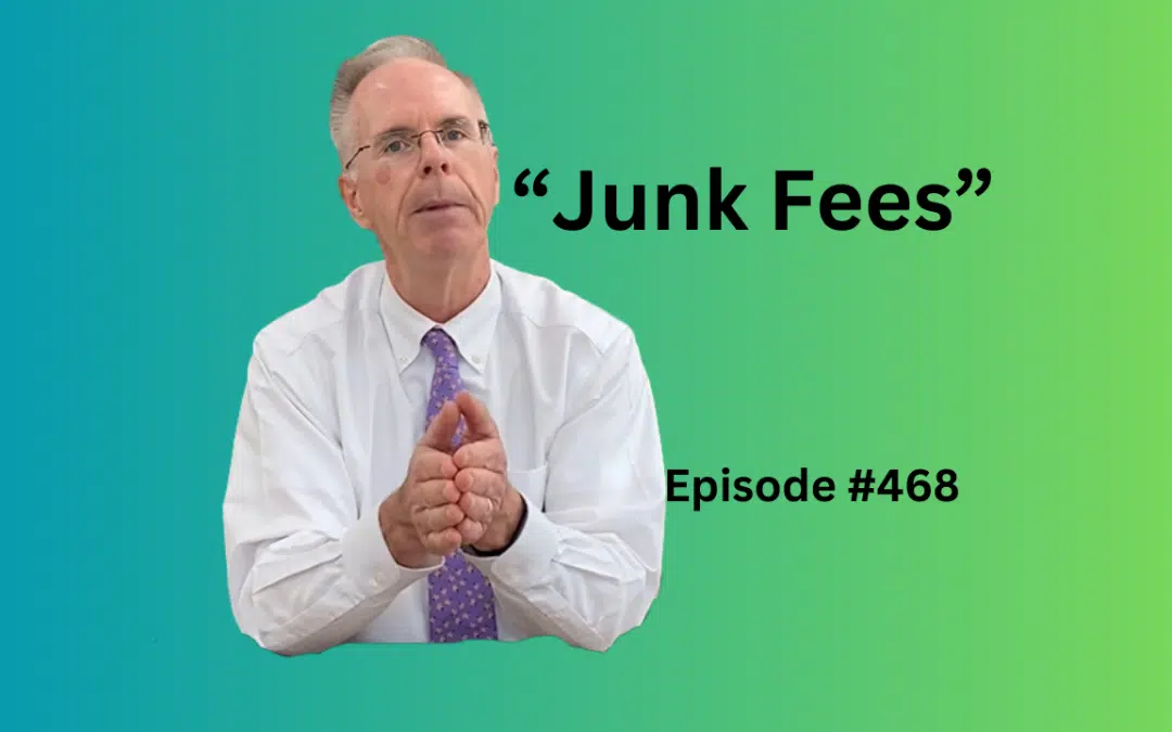 Junk Fees & the Fiduciary Rule Podcast Episode 468