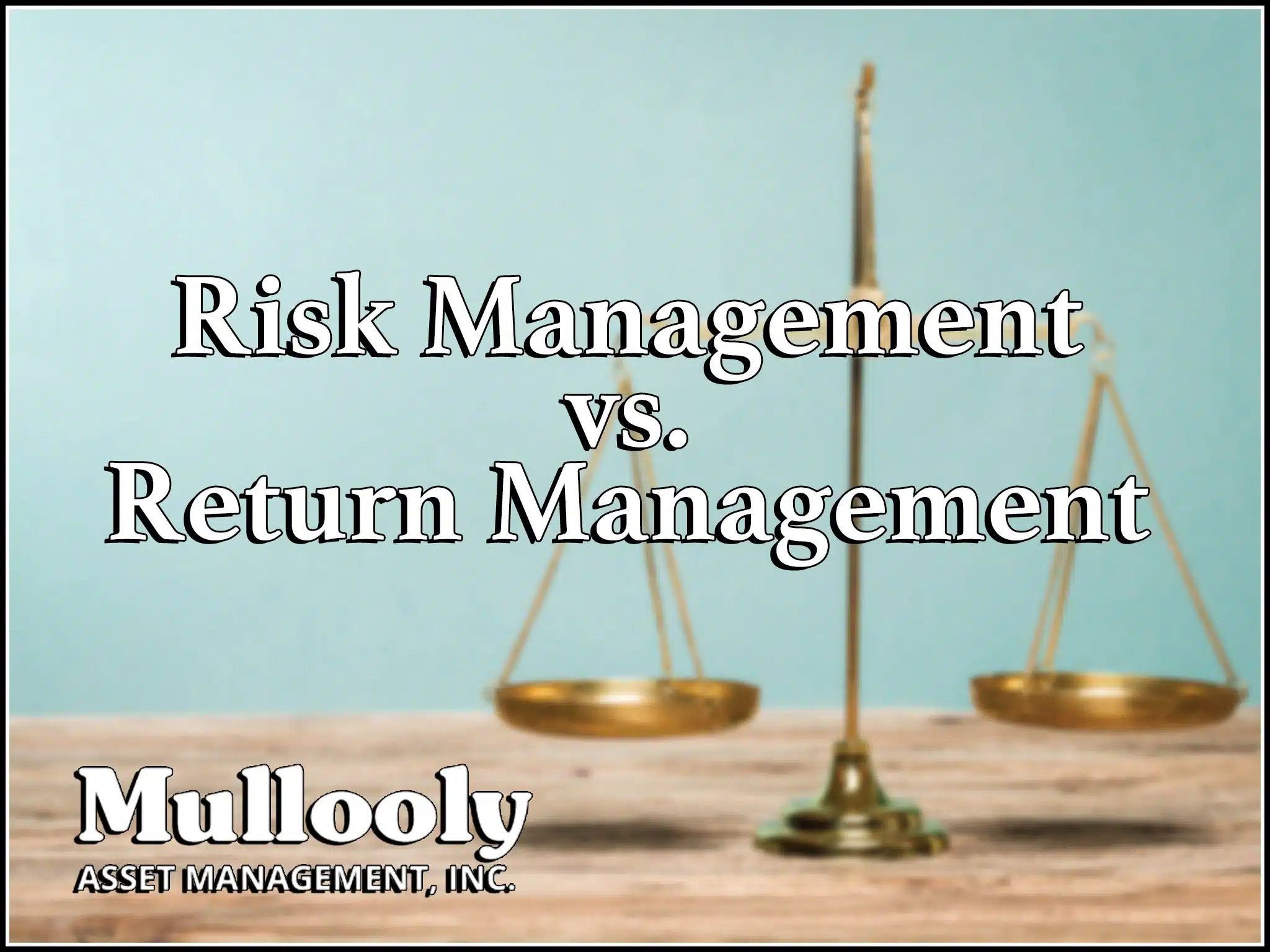 Risk Management vs. Return Management