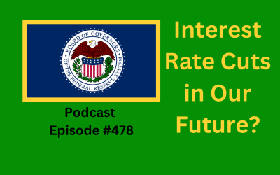 Rate Cuts?  Fed Meeting Highlights – Podcast 478