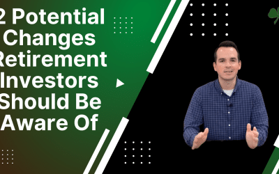 2 Potential Changes Retirement Investors Should be Aware of