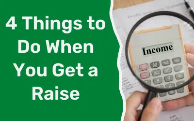 4 Things to Do When You Get a Raise