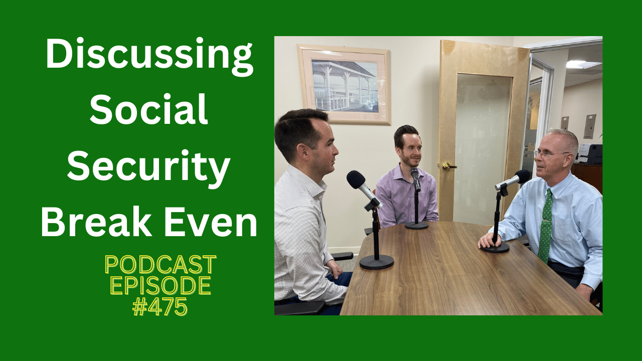 Social Security Break Even Podcast 475 Social Security Break Even Podcast 475