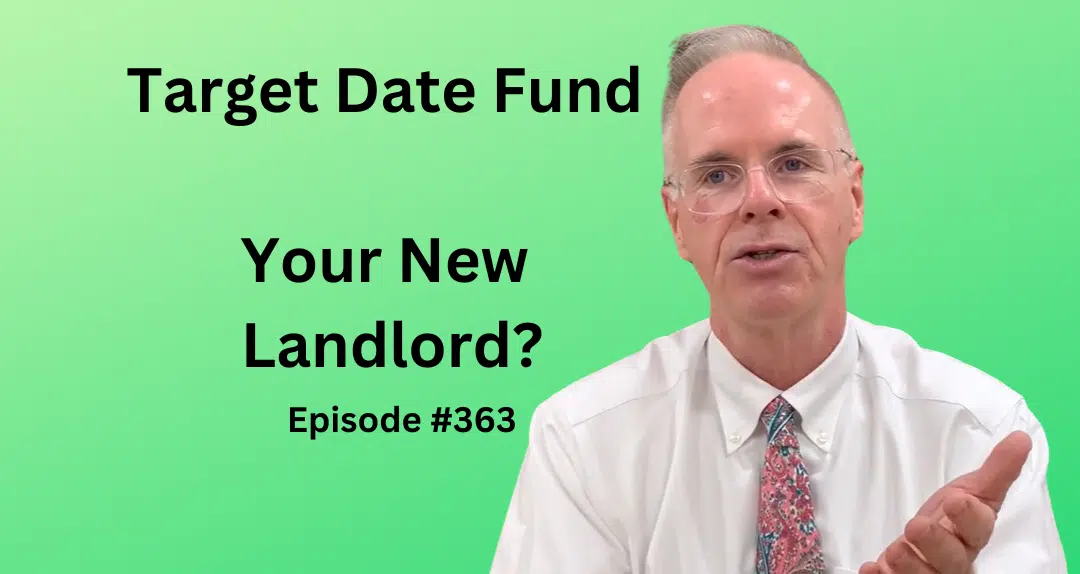Target Date Fund: Your New Landlord?