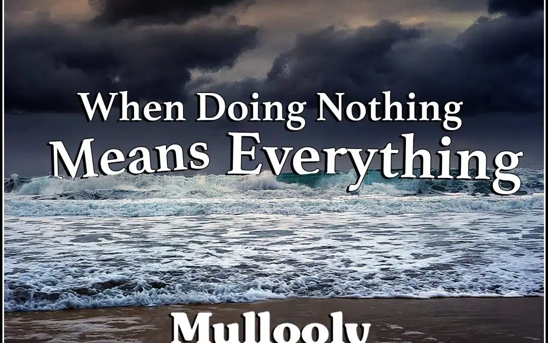 When Doing Nothing Means Everything