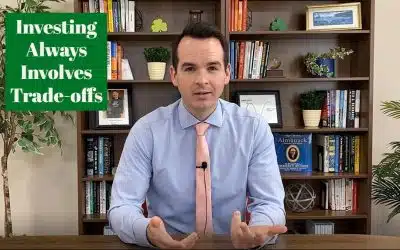 Investing Always Involves Trade-offs