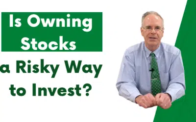Is Owning Stocks a Risky Way to Invest?
