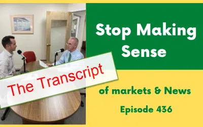 Stop Trying To Making Sense of Markets & News: Transcript Episode 436